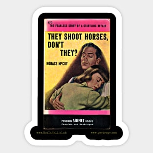 THEY SHOOT HORSES, DON’T THEY? by Horace McCoy Sticker